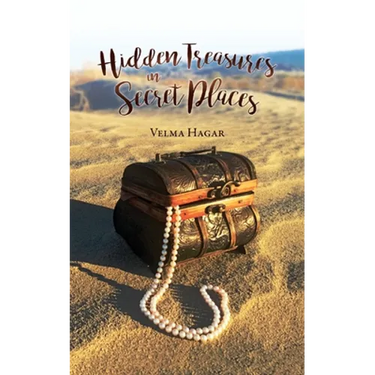 Hidden Treasures in Secret Places: Words of Wisdom for Everyday Life