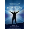 Transforming the Eternal Soul - Further Insights from Regression Therapy