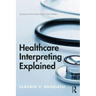 Healthcare Interpreting Explained