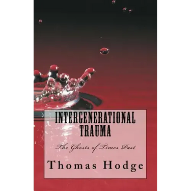 Intergenerational Trauma: The Ghosts of Times Past