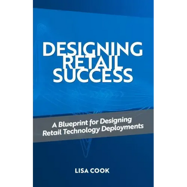 Designing Retail Success: A Blueprint for Designing Retail Technology Deployments