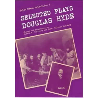 The Selected Plays of Douglas Hyde