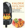 Kalorik Digital Maxx Air-Fryer Cookbook: 500 Quick, Easy and Healthy Mouth-watering Delicious Recipes For Beginners