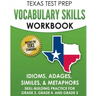 TEXAS TEST PREP Vocabulary Skills Workbook Idioms, Adages, Similes, & Metaphors: Skill-Building Practice for Grade 3, Grade 4, and Grade 5