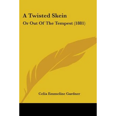 A Twisted Skein: Or Out Of The Tempest (1881)