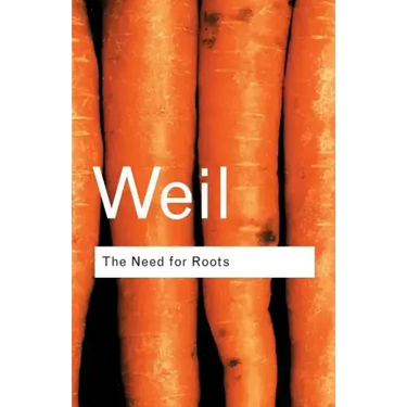 The Need for Roots: Prelude to a Declaration of Duties Towards Mankind