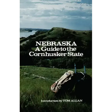 Nebraska: A Guide to the Cornhusker State