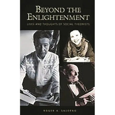 Beyond the Enlightenment: Lives and Thoughts of Social Theorists