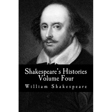 Shakespeare's Histories: Volume Four: (King Henry VIII, King John)