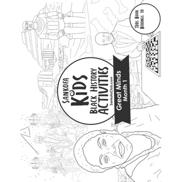 Sankofa Kids Black History Activities: Great Minds Month 1 (SC Monthly Black)