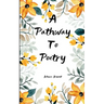 A Pathway to Poetry Short poems and limericks.