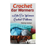 Crochet Ear Warmers: 15 Cute Ear Warmer Crochet Patterns