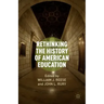 Rethinking the History of American Education