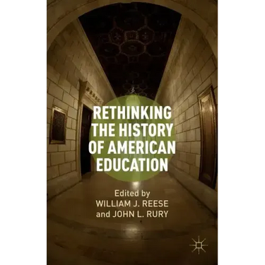 Rethinking the History of American Education