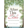 After This Our Exile: Book Ii of the Duval/Leveque Trilogy