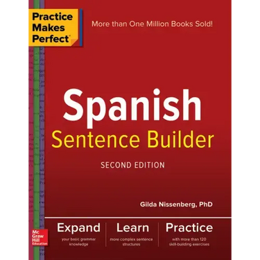 Practice Makes Perfect Spanish Sentence Builder, Second Edition