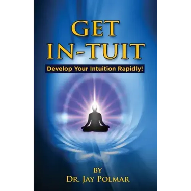 Get In-Tuit: Develop Your Intuition Rapidly