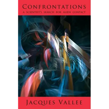 Confrontations: A Scientist's Search for Alien Contact