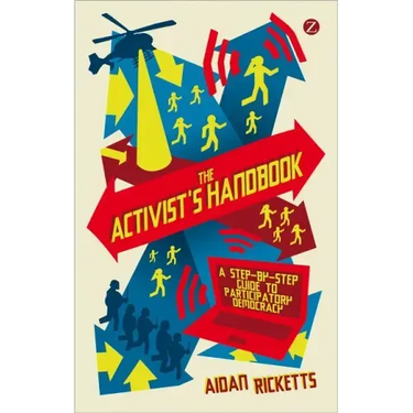 The Activists' Handbook: A Step-By-Step Guide to Participatory Democracy