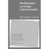 Durkheimian Sociology: Cultural Studies