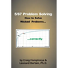 5/67 Problem Solving: How to solve Wicked Problems...correctly
