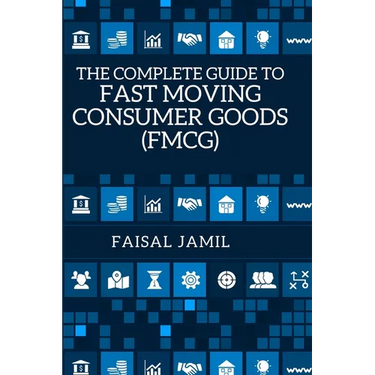 The Complete Guide to Fast Moving Consumer Goods (FMCG)