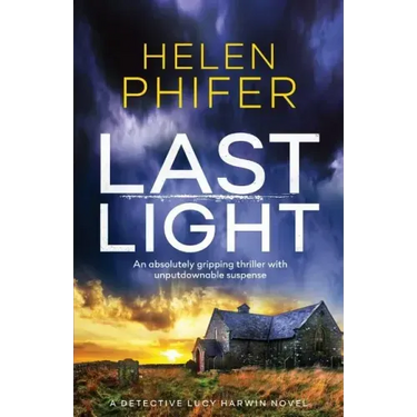 Last Light: An absolutely gripping thriller with unputdownable suspense