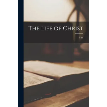 The Life of Christ