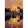 Persian Mirrors: The Elusive Face of Iran