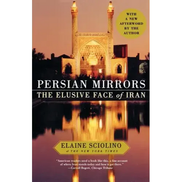 Persian Mirrors: The Elusive Face of Iran