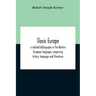 Slavic Europe; A Selected Bibliography In The Western European Languages, Comprising History, Languages And Literatures