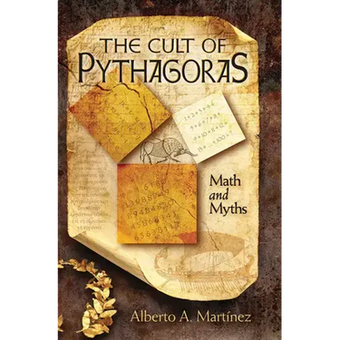 The Cult of Pythagoras: Math and Myths