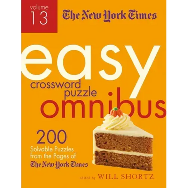 The New York Times Easy Crossword Puzzle Omnibus Volume 13: 200 Solvable Puzzles from the Pages of the New York Times