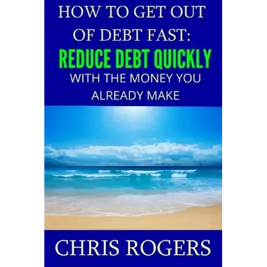 How to Get Out Of Debt Fast: Reduce Debt Quickly With The Money You Currently Make