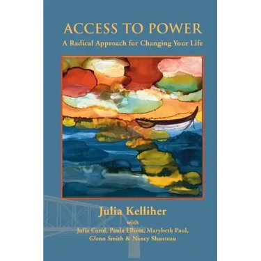 Access to Power: A Radical Approach for Changing Your Life