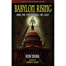 Babylon Rising (updated and expanded): And The First Shall Be Last