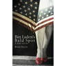 Bin Laden's Bald Spot: & Other Stories: & Other Stories