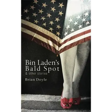 Bin Laden's Bald Spot: & Other Stories: & Other Stories