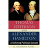 Thomas Jefferson and Alexander Hamilton: A Defining Political Debate