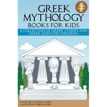 Greek Mythology Books for Kids: A Collection of Greek Stories and Greek Gods for Children