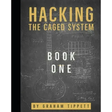 Hacking the CAGED System: Book 1