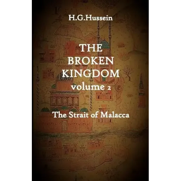 The Broken Kingdom Volume 2: The Strait of Malacca