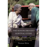 The Senior Driver's Survival Guide: What Older Drivers Must Know to Protect Their Driving Privileges In Their Golden Years