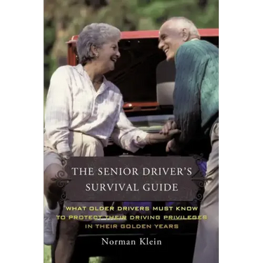 The Senior Driver's Survival Guide: What Older Drivers Must Know to Protect Their Driving Privileges In Their Golden Years