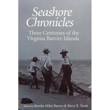 Seashore Chronicles: Three Centuries of the Virginia Barrier Island