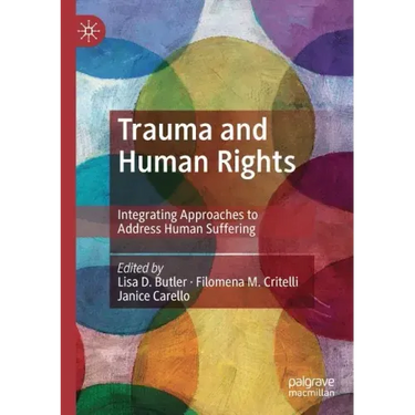 Trauma and Human Rights: Integrating Approaches to Address Human Suffering