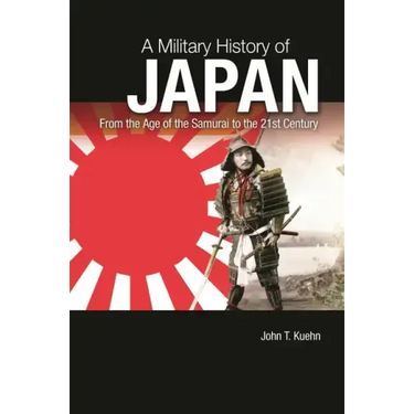 A Military History of Japan: From the Age of the Samurai to the 21st Century