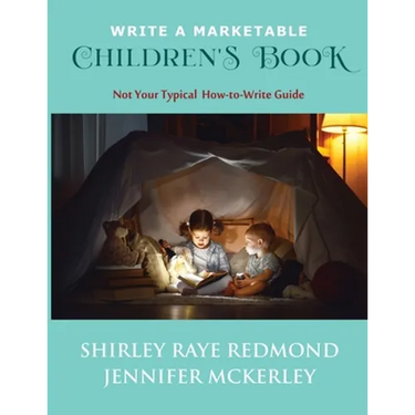 Write a Marketable Children's Book: Not Your Typical How-To-Write Guide