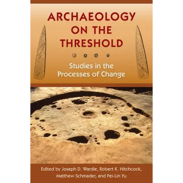 Archaeology on the Threshold: Studies in the Processes of Change