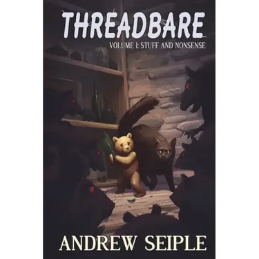 Threadbare Volume One: Stuff and Nonsense